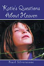 Katie'S Questions About Heaven