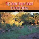 My Great Super Safari in South Africa