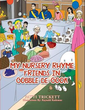 My Nursery Rhyme Friends in Gobble-De-Gook