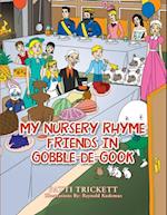 My Nursery Rhyme Friends in Gobble-De-Gook