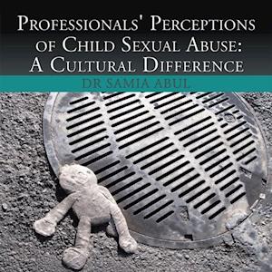 Professionals' Perceptions of Child Sexual Abuse:A Cultural Difference