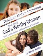 Becoming God's Worthy Woman, Teacher's Notes