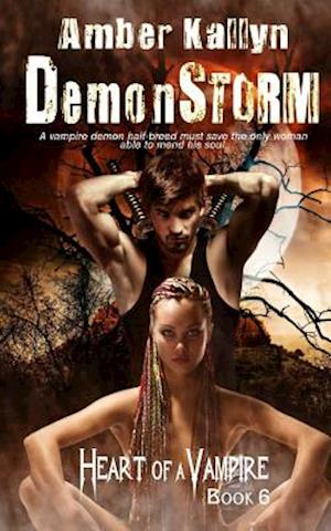 Demonstorm (Heart of a Vampire, Book 6)