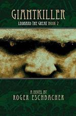 Giantkiller: Leonard the Great, Book Two 