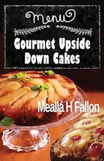Gourmet Upside Down Cakes