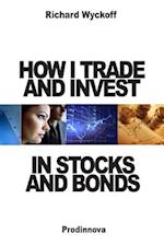 How I Trade and Invest in Stocks and Bonds