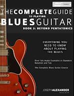 The Complete Guide to Playing Blues Guitar