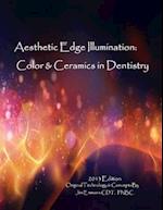 Aesthetic Edge Illumination - Color & Ceramics in Dentistry Vol.1