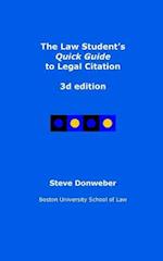 The Law Student's Quick Guide to Legal Citation, 3D Edition