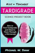 Kids & Teachers Tardigrade Science Project Book