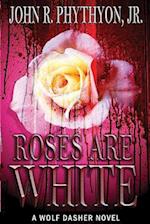 Roses Are White