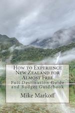 How to Experience New Zealand for Almost Free: Full Destination Guide and Budget Guidebook 