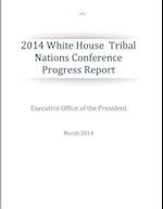 2014 White House Tribal Nations Conference Progress Report