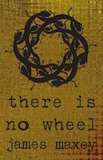 There Is No Wheel