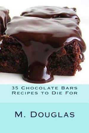 35 Chocolate Bars Recipes to Die for