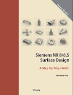 Siemens Nx 8/8.5 Surface Design