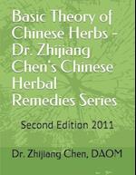 Basic Theory of Chinese Herbs-Dr. Zhijiang Chen's Chinese Herbal Remedies Series