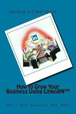 How to Grow Your Business Using Linkedin