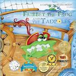 Fribbet the Frog and the Tadpoles: A Captain No Beard Story 