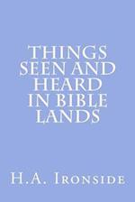 Things Seen and Heard in Bible Lands