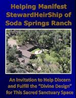 Helping Manifest StewardHeirShip of Soda Springs Ranch