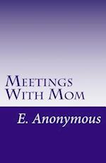 Meetings with Mom