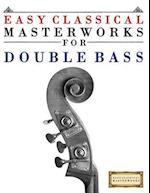 Easy Classical Masterworks for Double Bass
