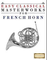 Easy Classical Masterworks for French Horn