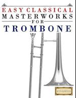 Easy Classical Masterworks for Trombone