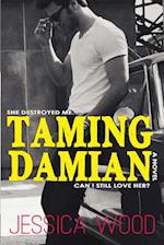 Taming Damian