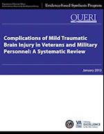 Complications of Mild Traumatic Brain Injury in Veterans and Military Personnel