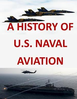 A History of United States Naval Aviation