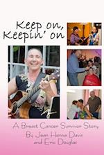 Keep on, Keepin' on: A Breast Cancer Survivor Story 