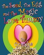 The Seed, the Egg, and the Magic Love Tummy