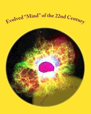 Evolved Mind of the 22nd Century