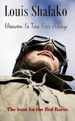 Heaven Is Too Far Away