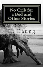 No Crib for a Bed and Other Stories