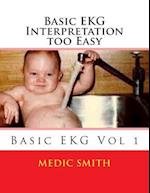 Basic EKG Interpretation Too Easy