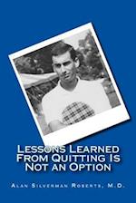 Lessons Learned from Quitting Is Not an Option