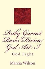Ruby Garnet Roses Divine God Art I