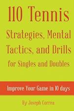 110 Tennis Strategies, Mental Tactics, and Drills for Singles and Doubles: Improve Your Game in 10 Days 