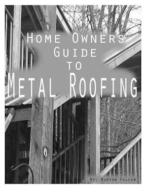 Home Owners Guide to Metal Roofing