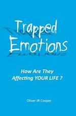 Trapped Emotions: How Are They Affecting Your Life? 