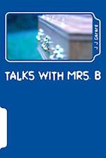 Talks With Mrs. B