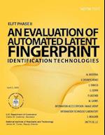 Elft Phase II - An Evaluation of Automated Latent Fingerprint Identification Technologies