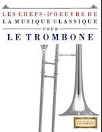 Les Chefs-d'Oeuvre de la Musique Classique Pour Le Trombone