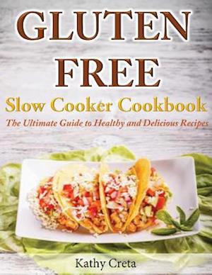 Gluten Free Slow Cooker Cookbook