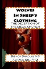 Wolves In Sheep's Clothing: The Believer's Guide to the Deception of the Prosperity Gospel inside the Income-based Church 