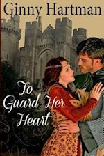 To Guard Her Heart