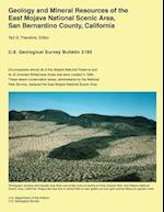 Geology and Mineral Resources of the East Mojave National Scenic Area, San Bernardino County, California